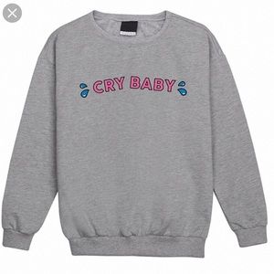 Cry baby sweatshirt